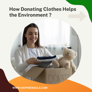 How Donating Clothes Helps the Environment and contributes to Sustainable Lifestyle?